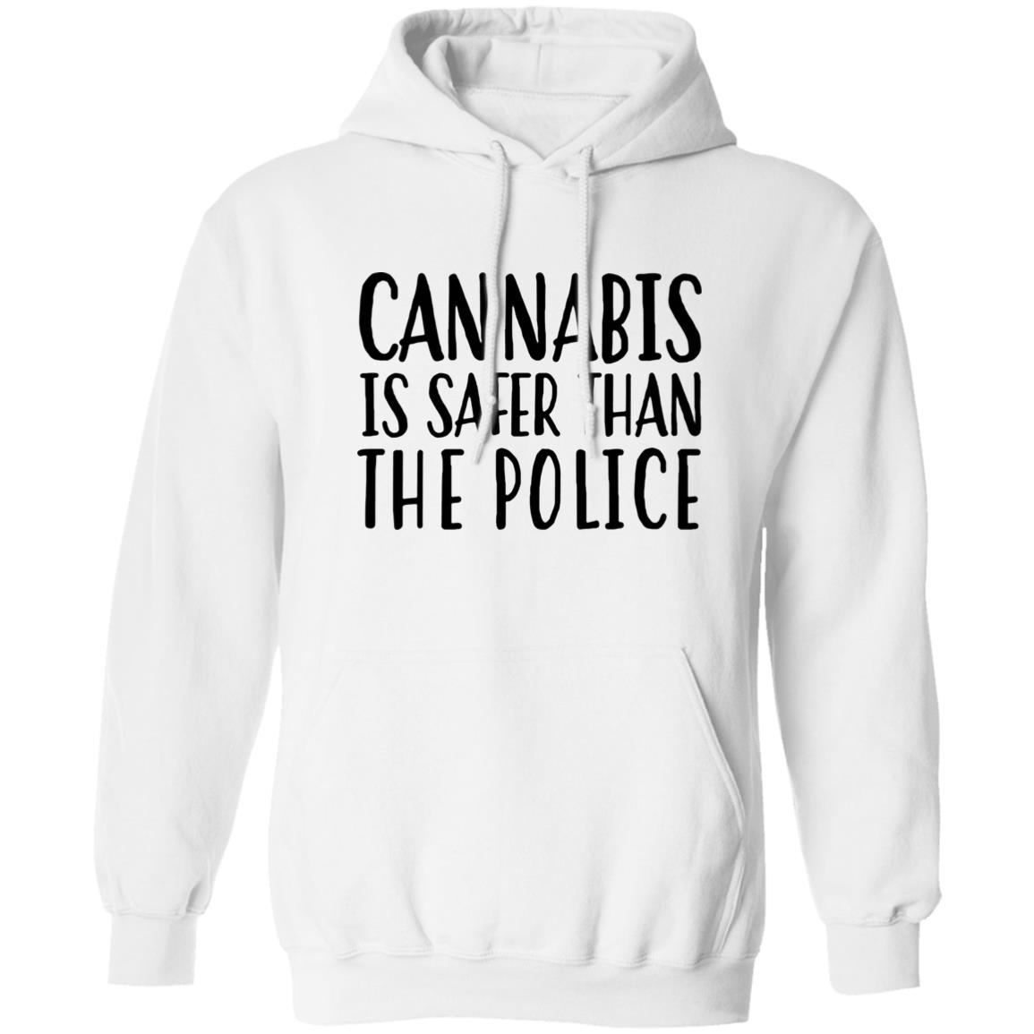Cannabis Is Safer Than The Police Shirt Ihl Merch Cannaworld Cannabis Is Safer Than The Police Shirt Hoodie Sweatshirt - Teechipus