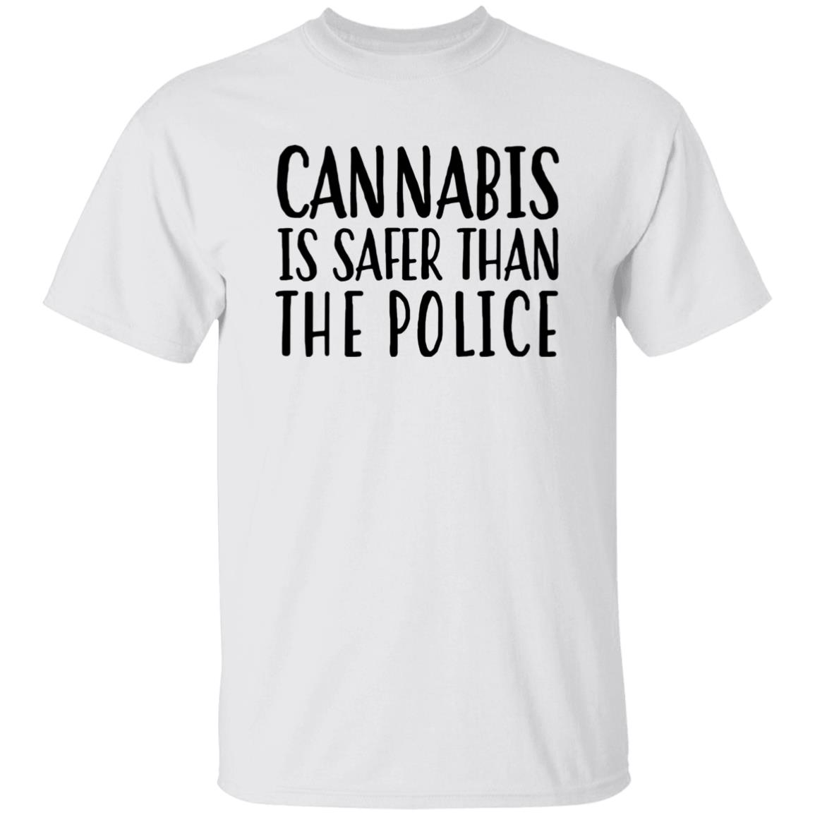 Cannabis Is Safer Than The Police Shirt Ihl Merch Cannaworld Cannabis Is Safer Than The Police Shirt Hoodie Sweatshirt - Teechipus