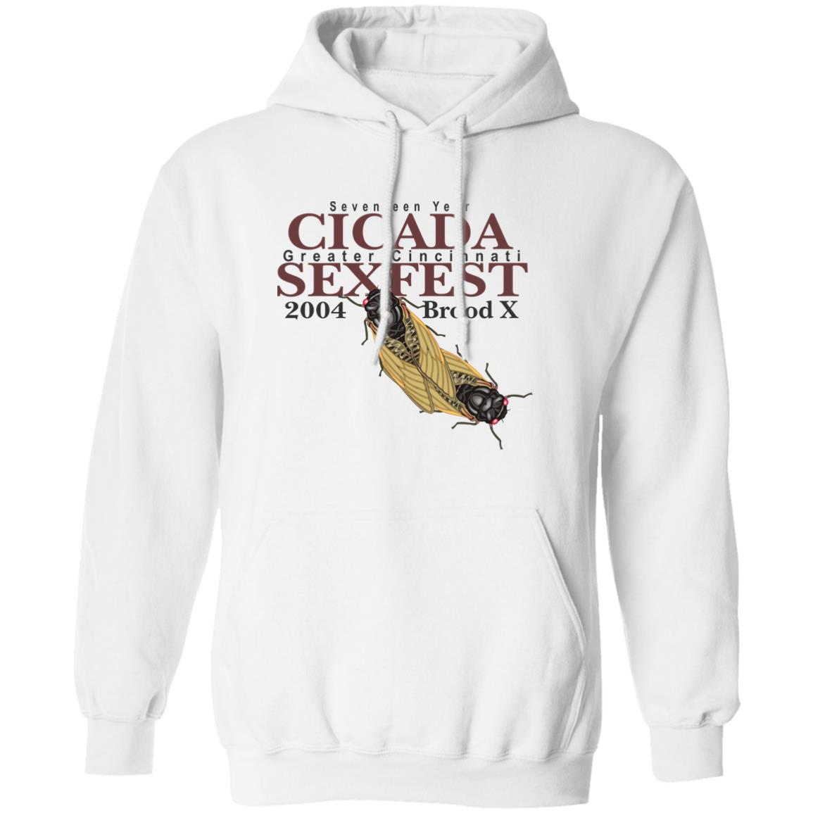 Seventeen Year Cicada Greater Cincinnati Sexfest Shirt Paul Barvincak Cicada Sexfest 2004 Shirt Hoodie Sweatshirt - Teechipus