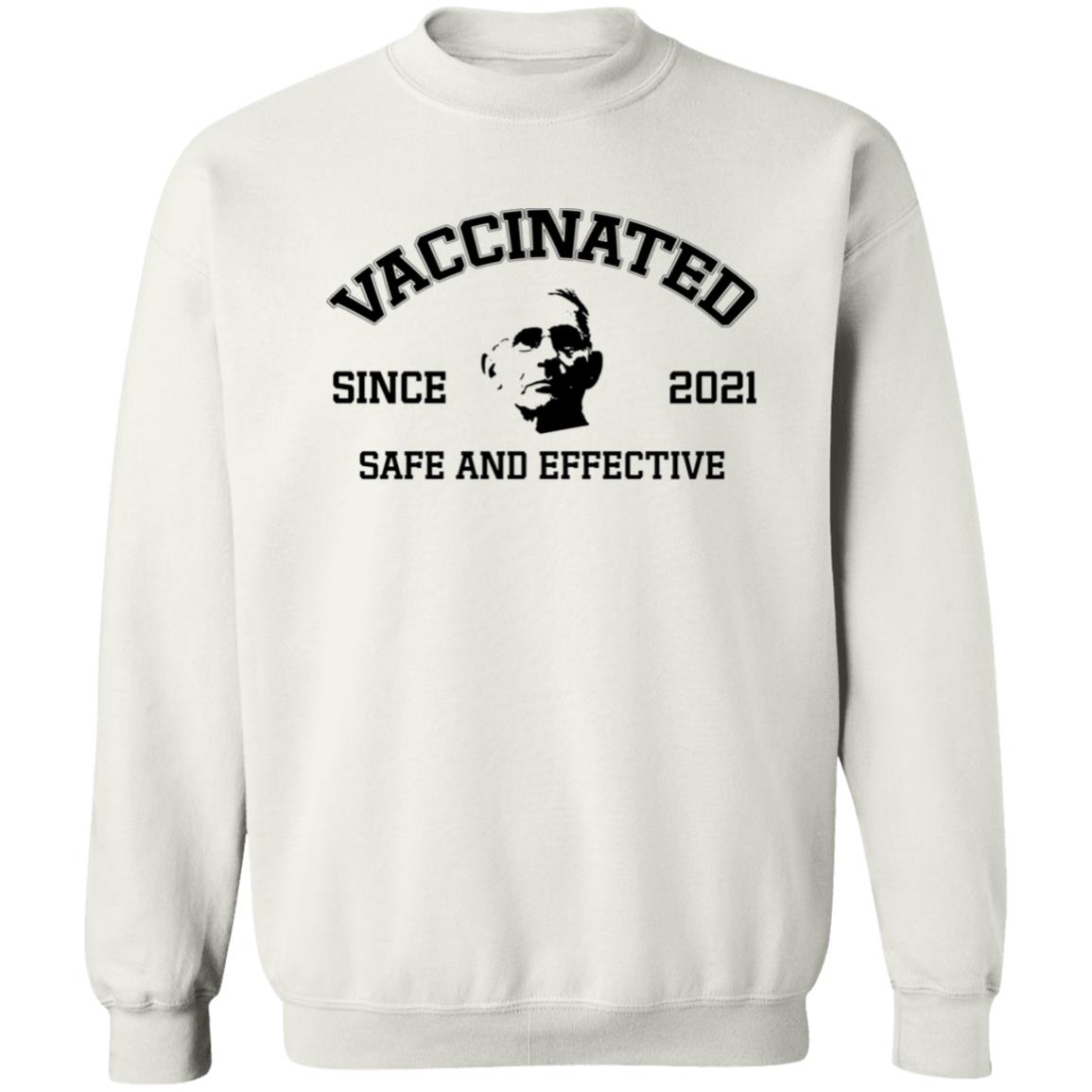 Vaccinated Since 2021 Safe And Effective Shirt Fauci Vaccinated Since 2021 Shirt Hoodie Sweatshirt - Teechipus