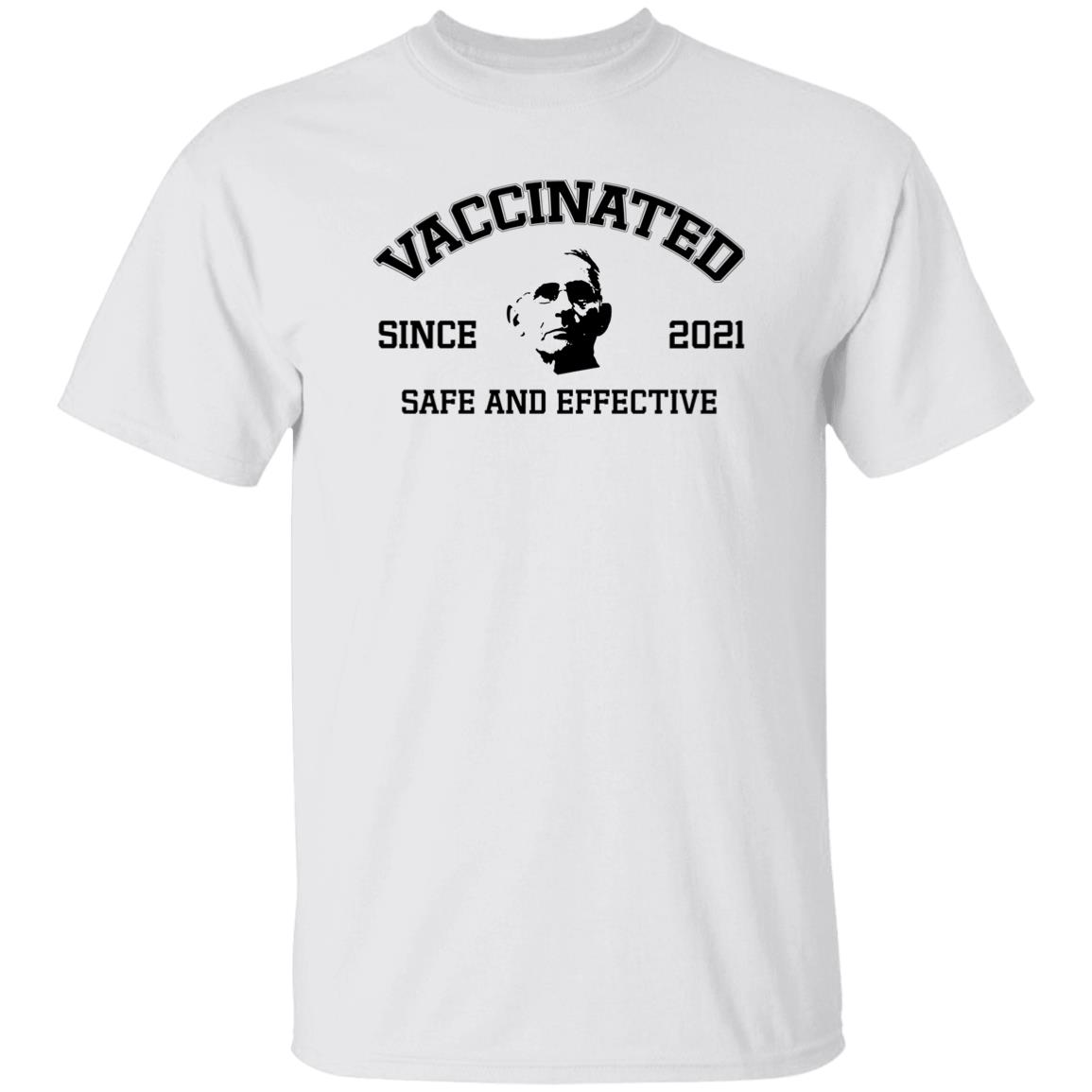 Vaccinated Since 2021 Safe And Effective Shirt Fauci Vaccinated Since 2021 Shirt Hoodie Sweatshirt - Teechipus