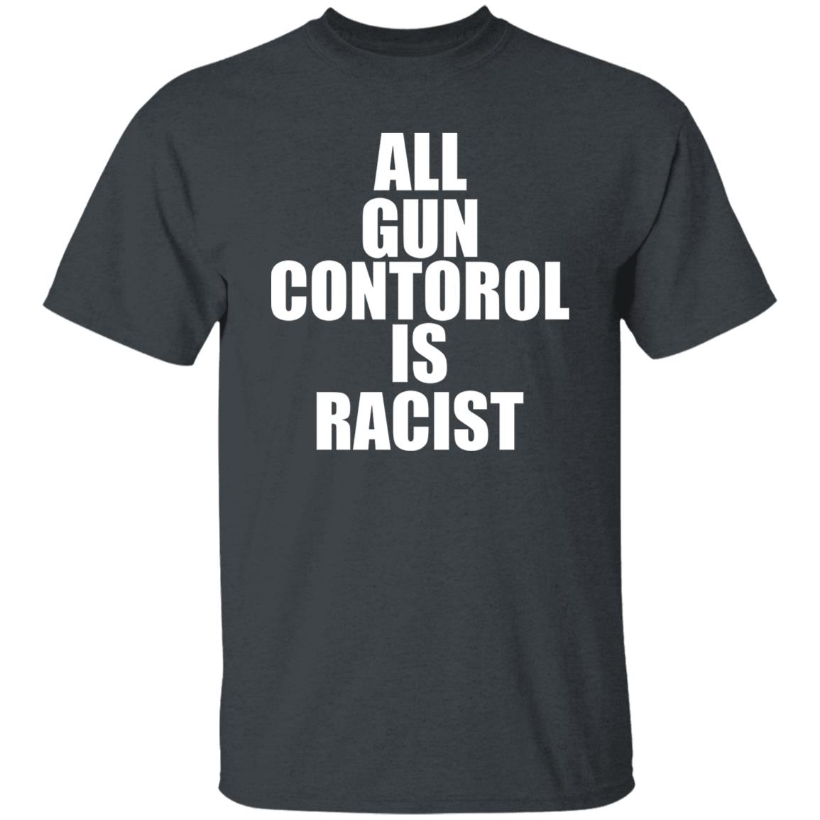 All Gun Control Is Racist Shirt Black Guns Matter Merch Store Shirt Hoodie Sweatshirt - Teechipus