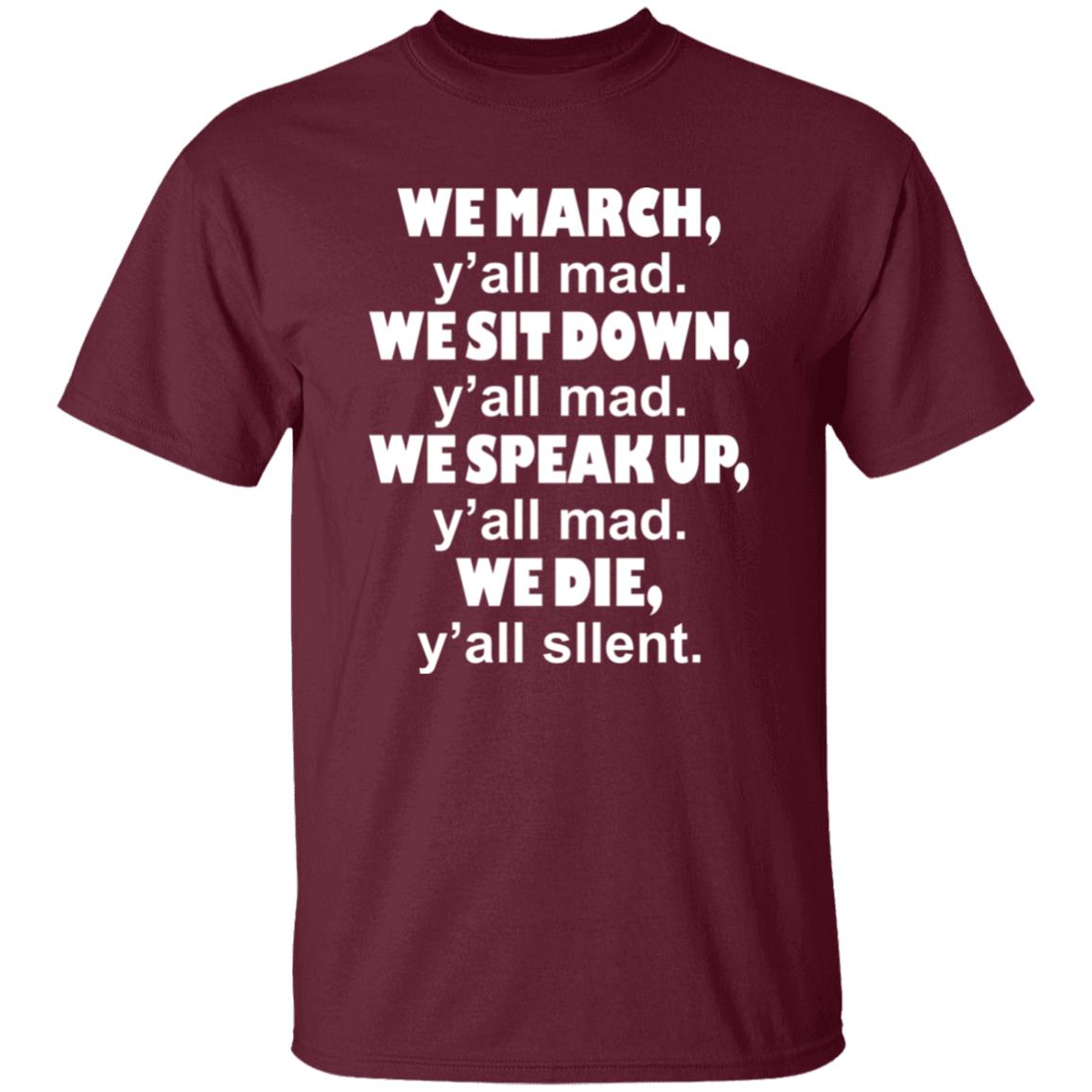 We March We Sit Down Shirt Trial Lawyer Richard Colin Kaepernick We March Y'all Mad T-Shirt Hoodie Sweatshirt - Teechipus