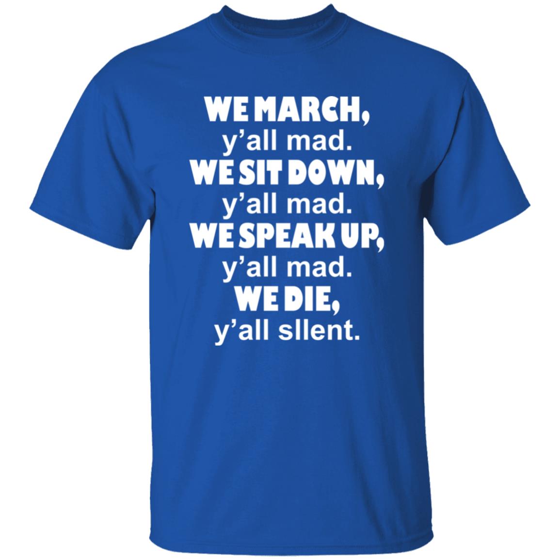 We March We Sit Down Shirt Trial Lawyer Richard Colin Kaepernick We March Y'all Mad T-Shirt Hoodie Sweatshirt - Teechipus