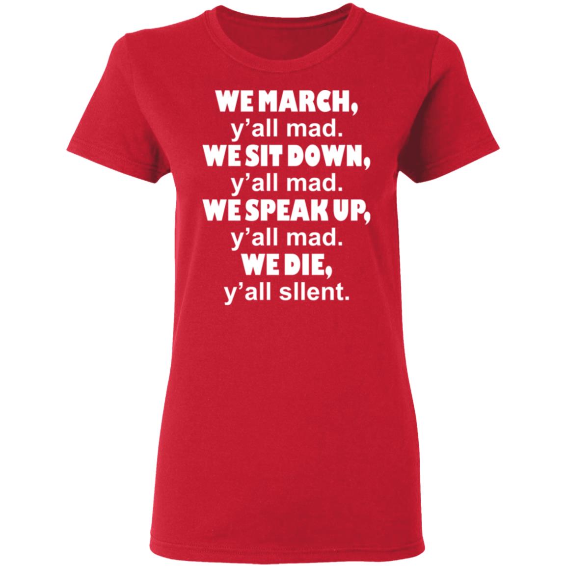 We March We Sit Down Shirt Trial Lawyer Richard Colin Kaepernick We March Y'all Mad T-Shirt Hoodie Sweatshirt - Teechipus