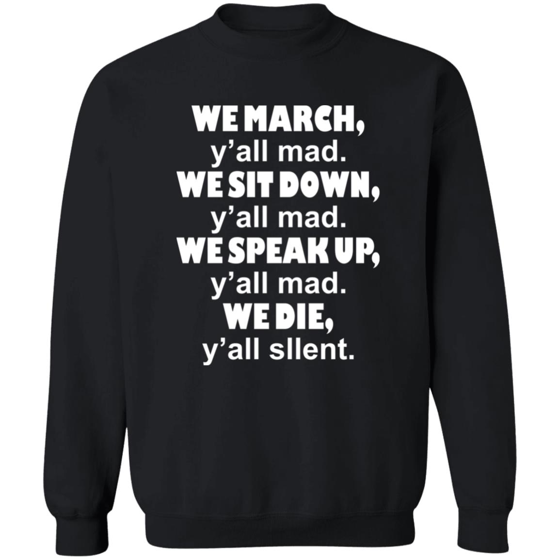 We March We Sit Down Shirt Trial Lawyer Richard Colin Kaepernick We March Y'all Mad T-Shirt Hoodie Sweatshirt - Teechipus