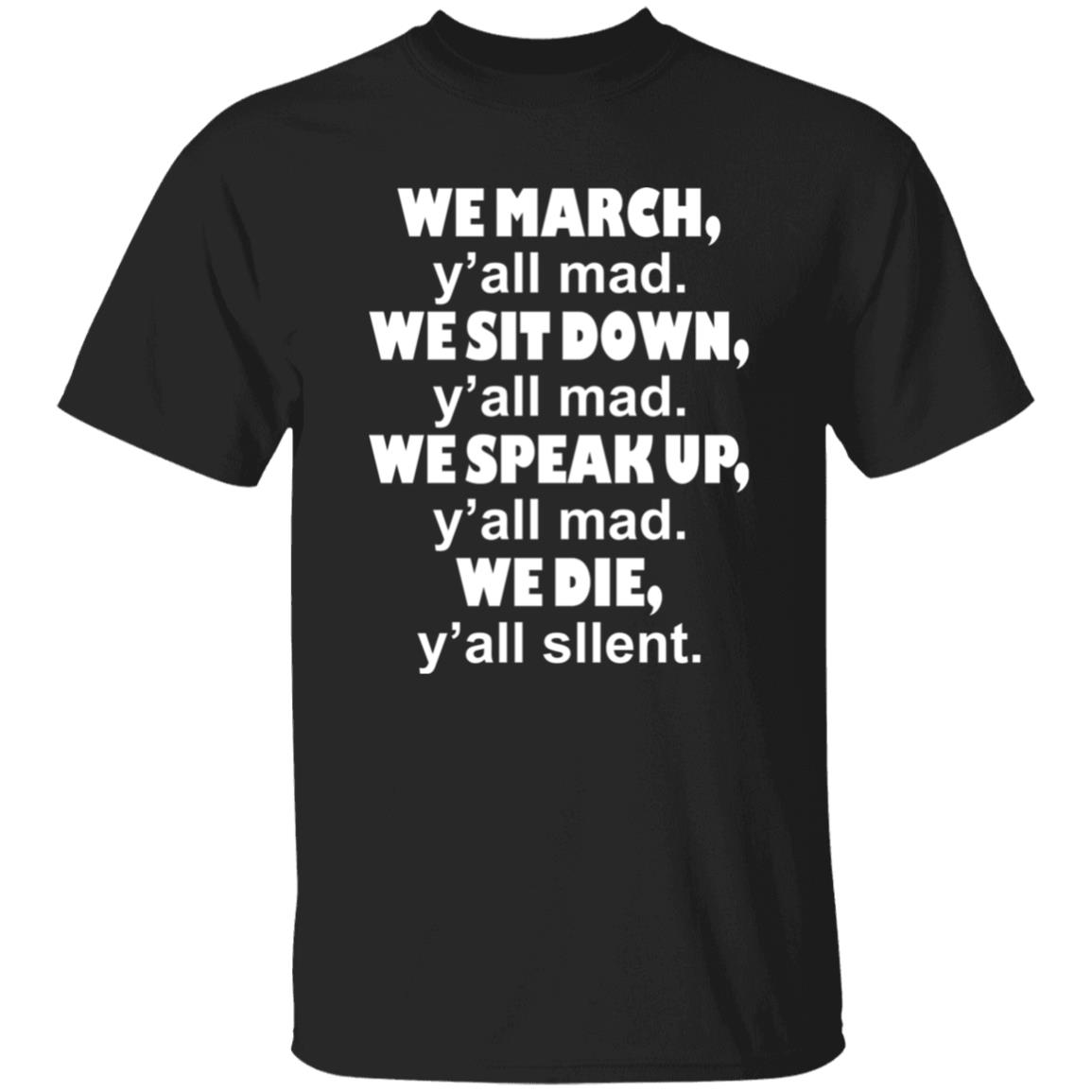 We March We Sit Down Shirt Trial Lawyer Richard Colin Kaepernick We March Y'all Mad T-Shirt Hoodie Sweatshirt - Teechipus