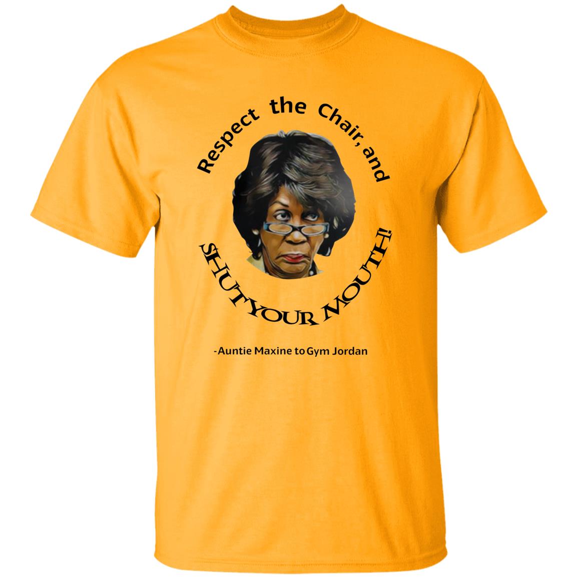 Respect The Chair And Shut Your Mouth Auntie Maxine Shirt Hoodie Sweatshirt - Teechipus