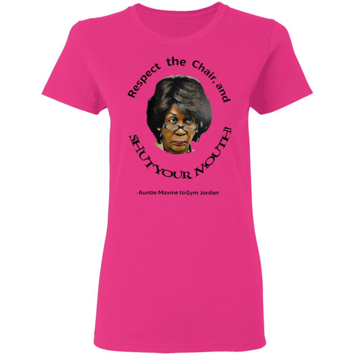Respect The Chair And Shut Your Mouth Auntie Maxine Shirt Hoodie Sweatshirt - Teechipus