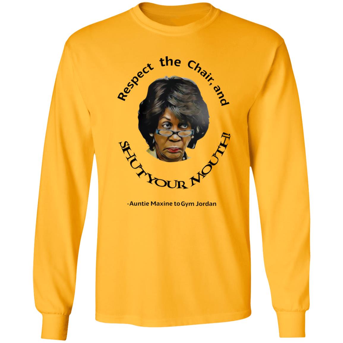 Respect The Chair And Shut Your Mouth Auntie Maxine Shirt Hoodie Sweatshirt - Teechipus