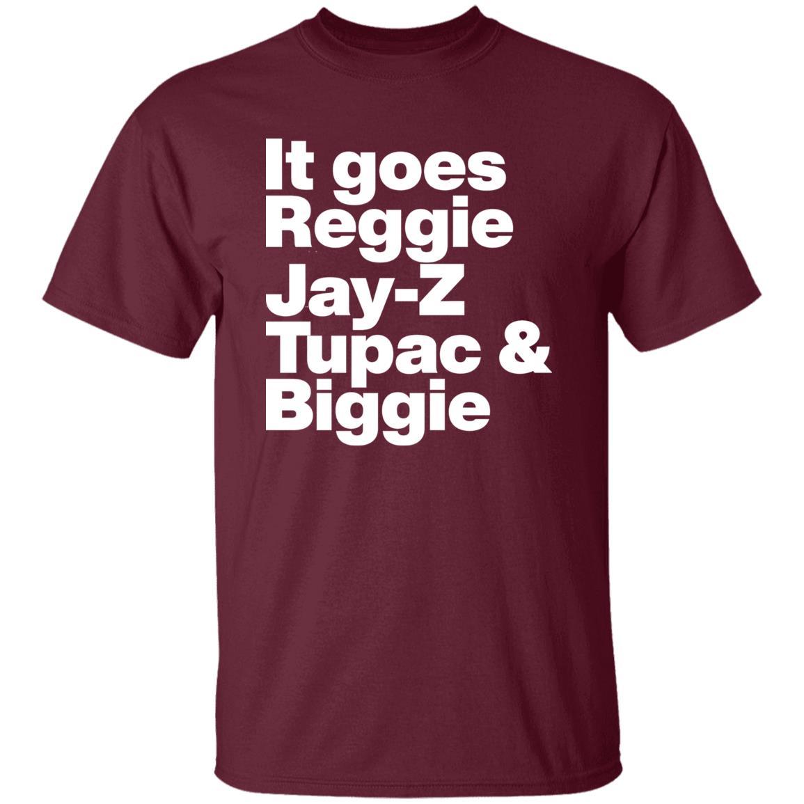 It Goes Reggie Jay Z Tupac And Biggie Shirt Rapper Method Man Reggie Jay Z Tupac And Biggie Shirt Hoodiee - Teechipus