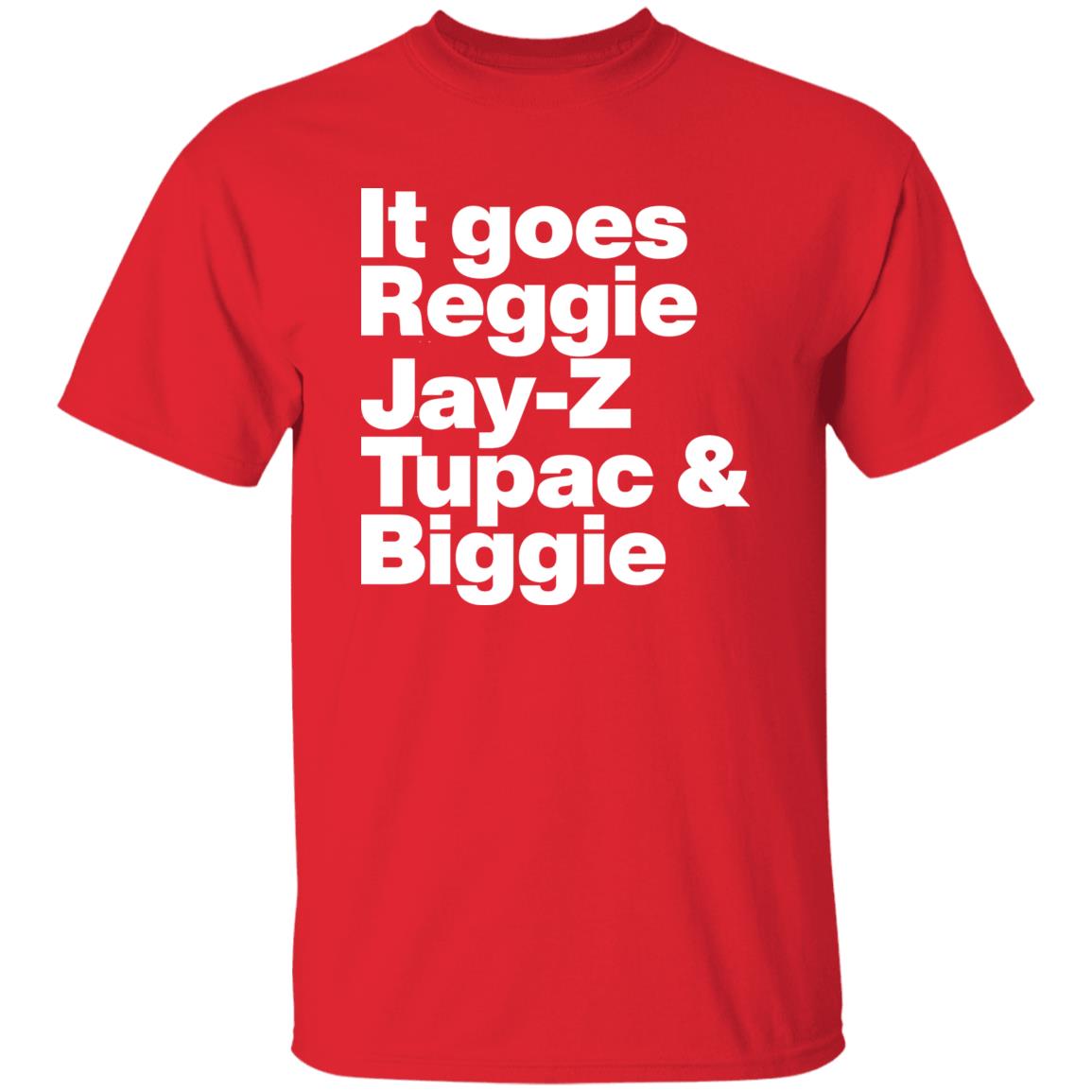 It Goes Reggie Jay Z Tupac And Biggie Shirt Rapper Method Man Reggie Jay Z Tupac And Biggie Shirt Hoodiee - Teechipus