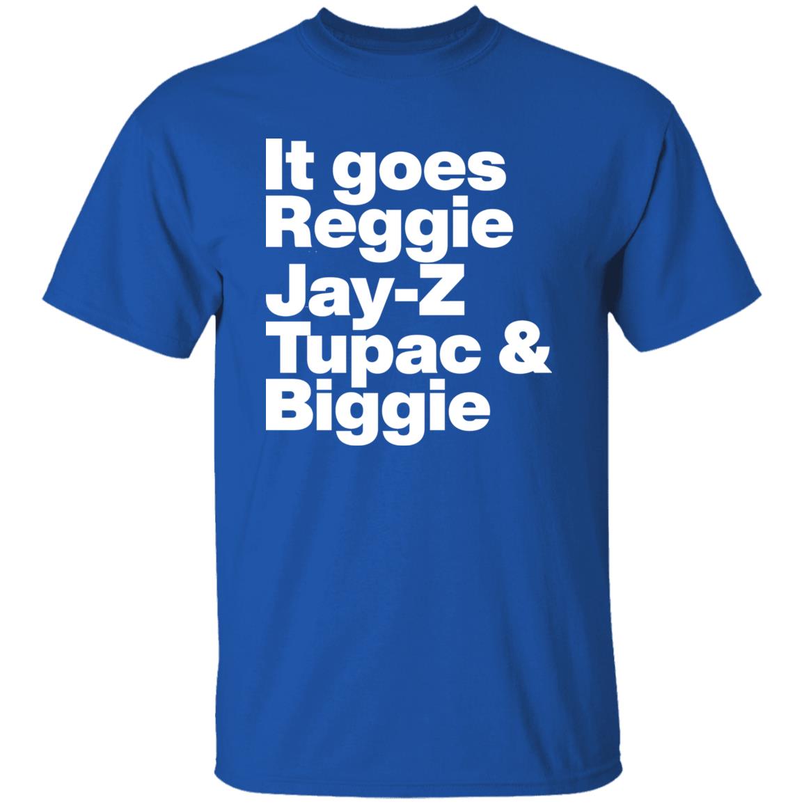 It Goes Reggie Jay Z Tupac And Biggie Shirt Rapper Method Man Reggie Jay Z Tupac And Biggie Shirt Hoodiee - Teechipus