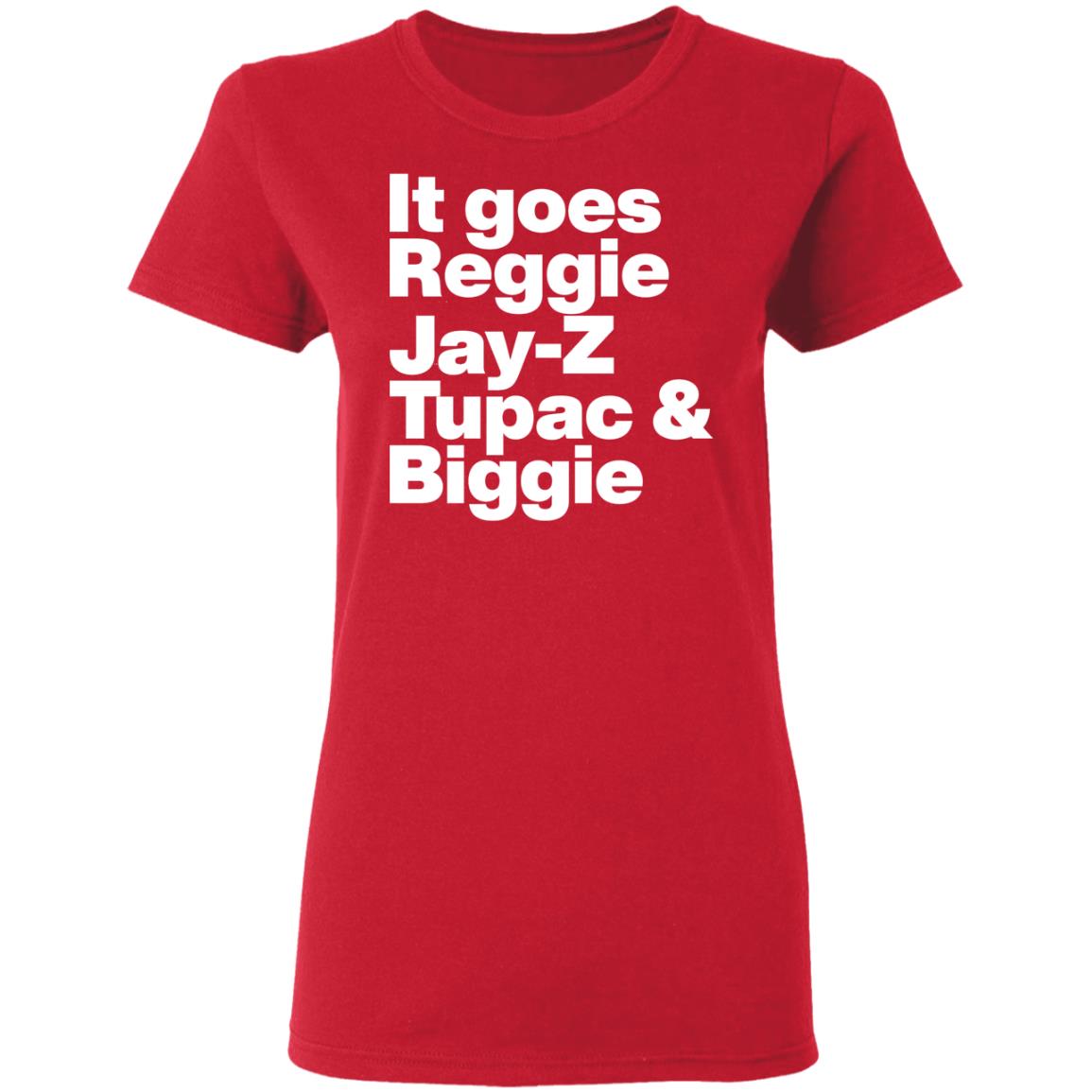It Goes Reggie Jay Z Tupac And Biggie Shirt Rapper Method Man Reggie Jay Z Tupac And Biggie Shirt Hoodiee - Teechipus
