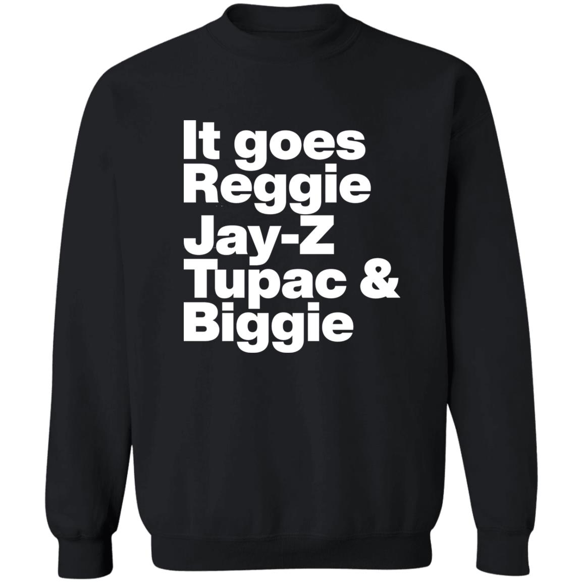 It Goes Reggie Jay Z Tupac And Biggie Shirt Rapper Method Man Reggie Jay Z Tupac And Biggie Shirt Hoodiee - Teechipus