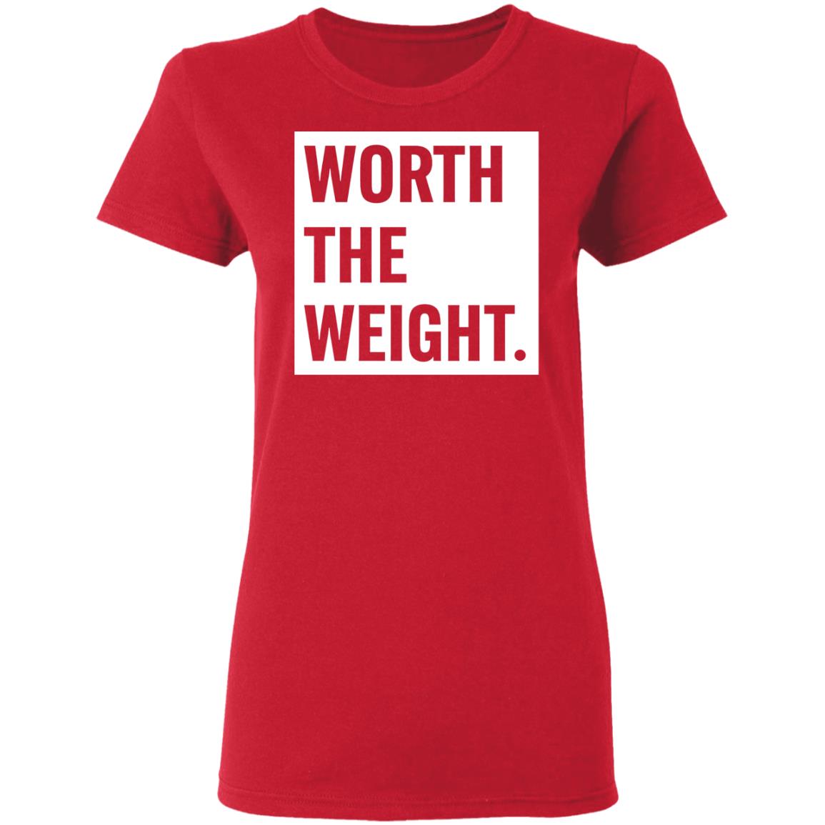Worth The Weight Shirt Biggirlseason365 Shop Worth The Weight Shirt Hoodie Sweatshirt - Teechipus