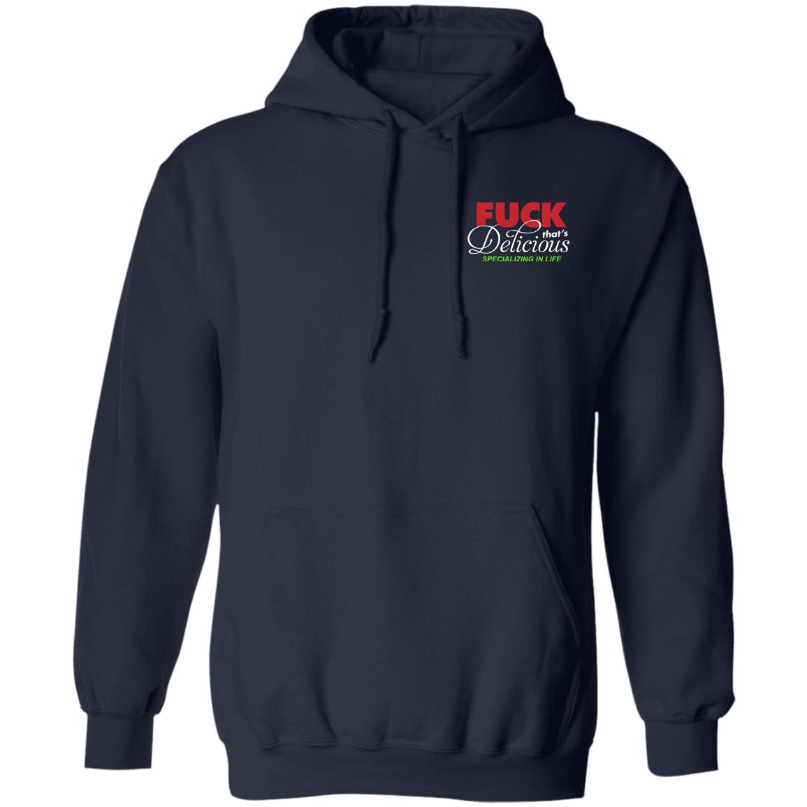 Fuck That's Delicious Specializing In Life Hoodie Action Bronson Shop Fuck That's Delicious Hoodie Shirt - Teechipus