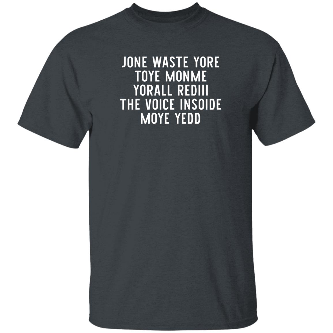 Jone Waste Your Time Shirt Barstool Jone Waste Yore Toye Monme T Shirt Hoodie Sweatshirt - Teechipus