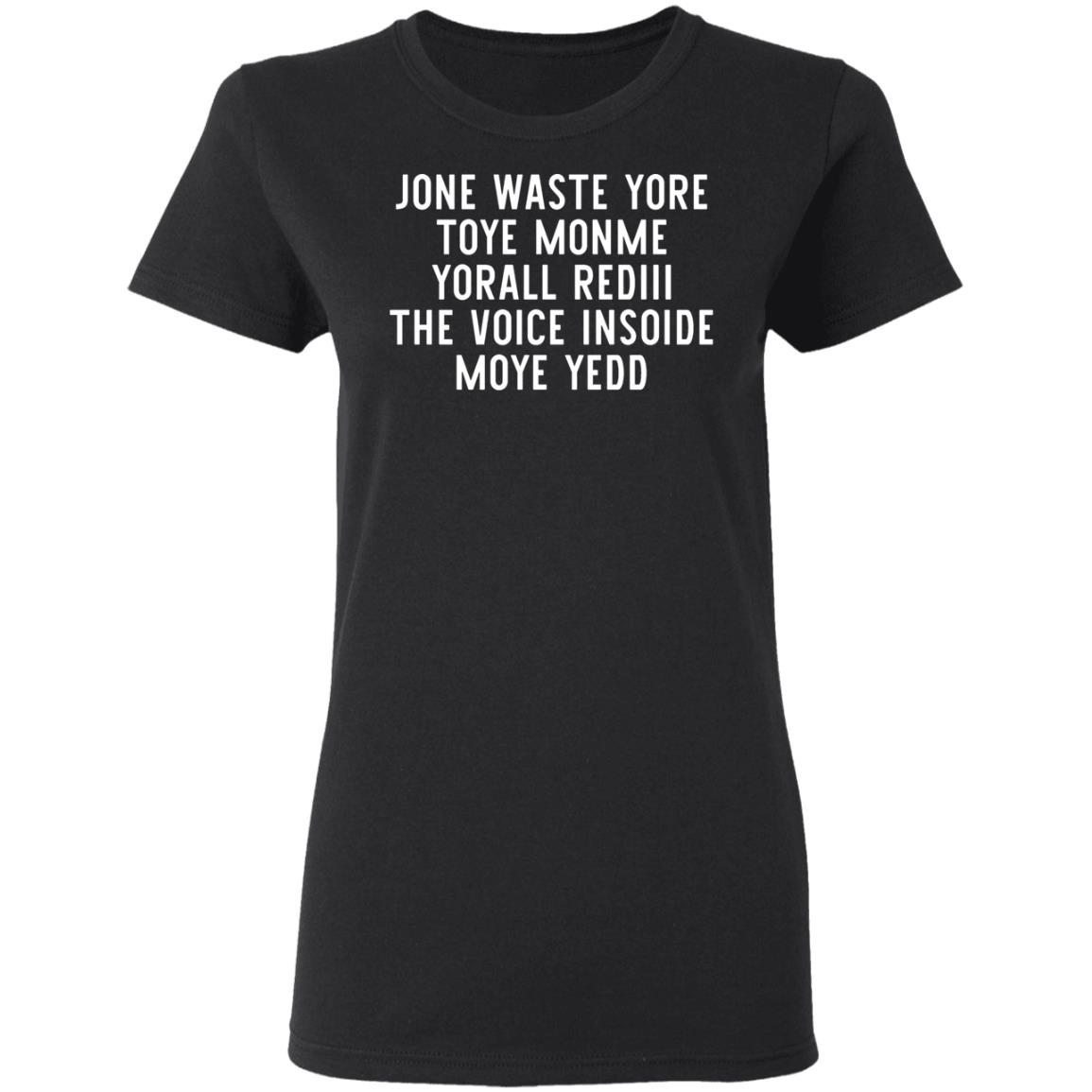 Jone Waste Your Time Shirt Barstool Jone Waste Yore Toye Monme T Shirt Hoodie Sweatshirt - Teechipus