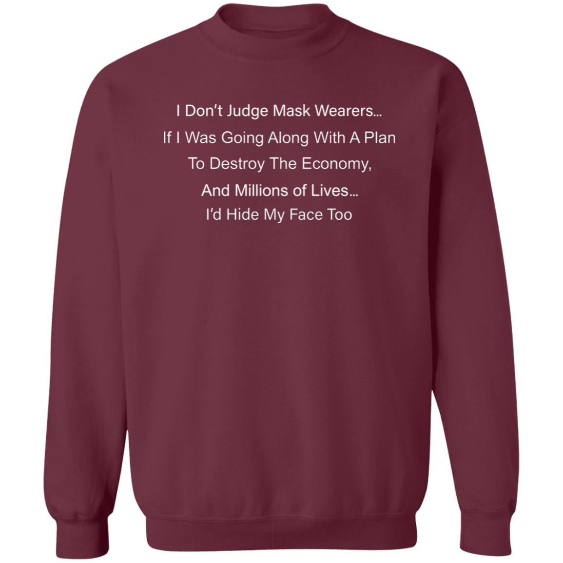 I Don't Judge Mask Wearers If I Was Going Along Shirt Hoodie Sweatshirt - Teechipus