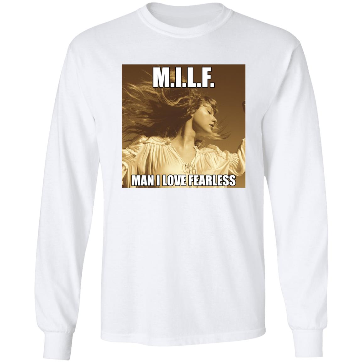 Milf Man I Love Fearless Shirt Hoodie Sweatshirt - Teechipus