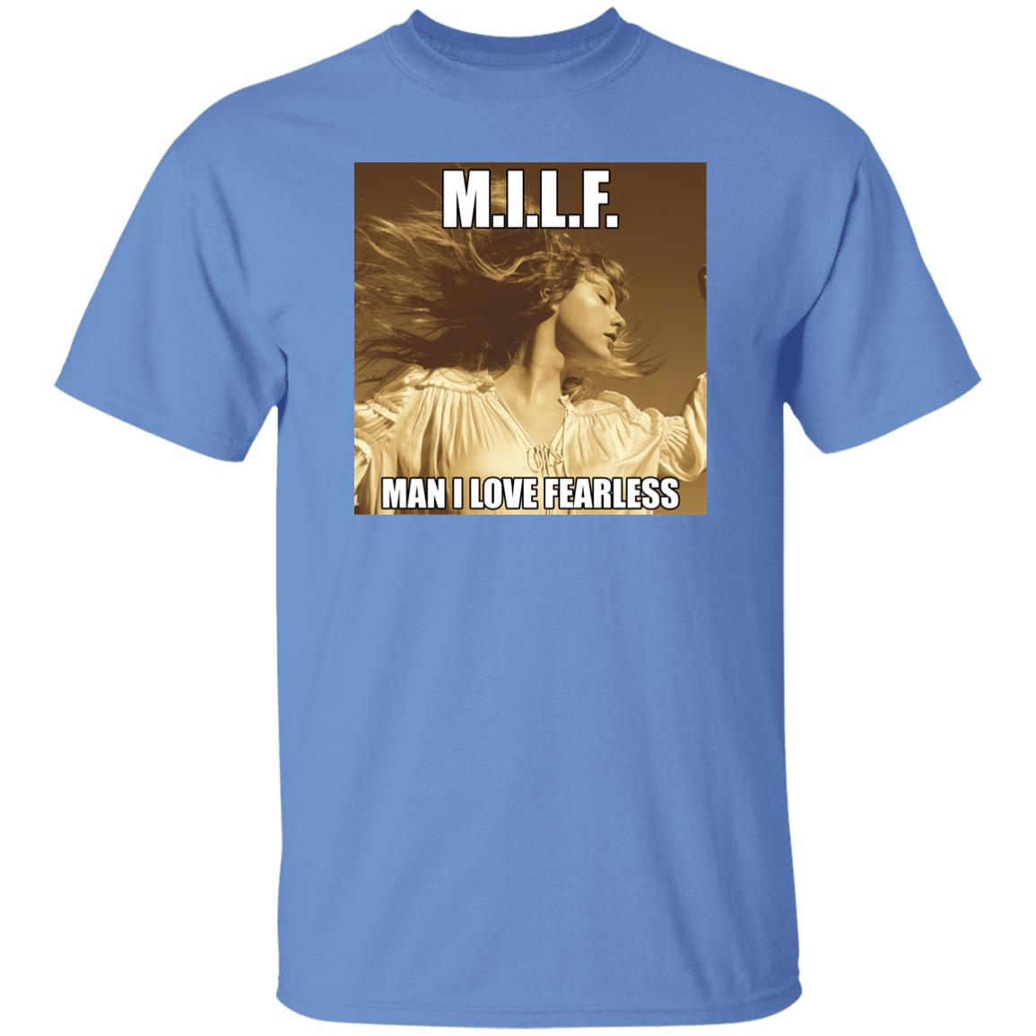 Milf Man I Love Fearless Shirt Hoodie Sweatshirt - Teechipus
