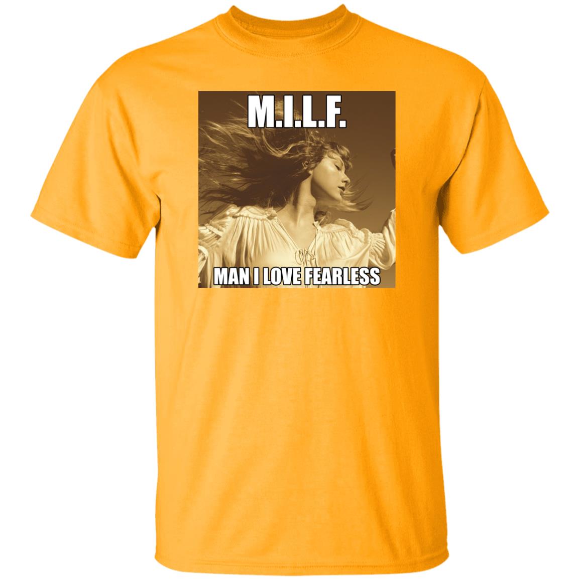 Milf Man I Love Fearless Shirt Hoodie Sweatshirt - Teechipus