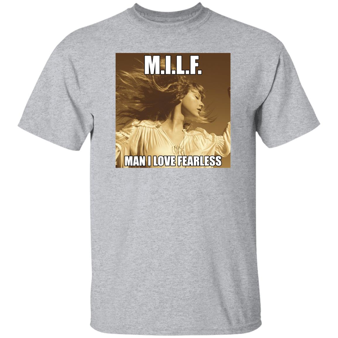 Milf Man I Love Fearless Shirt Hoodie Sweatshirt - Teechipus