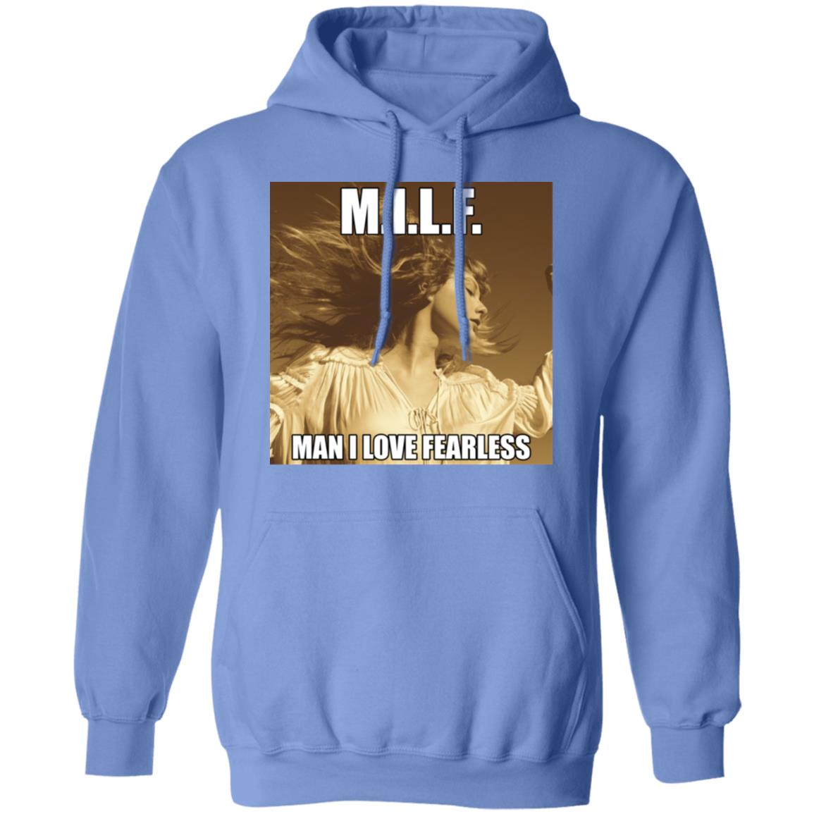 Milf Man I Love Fearless Shirt Hoodie Sweatshirt - Teechipus