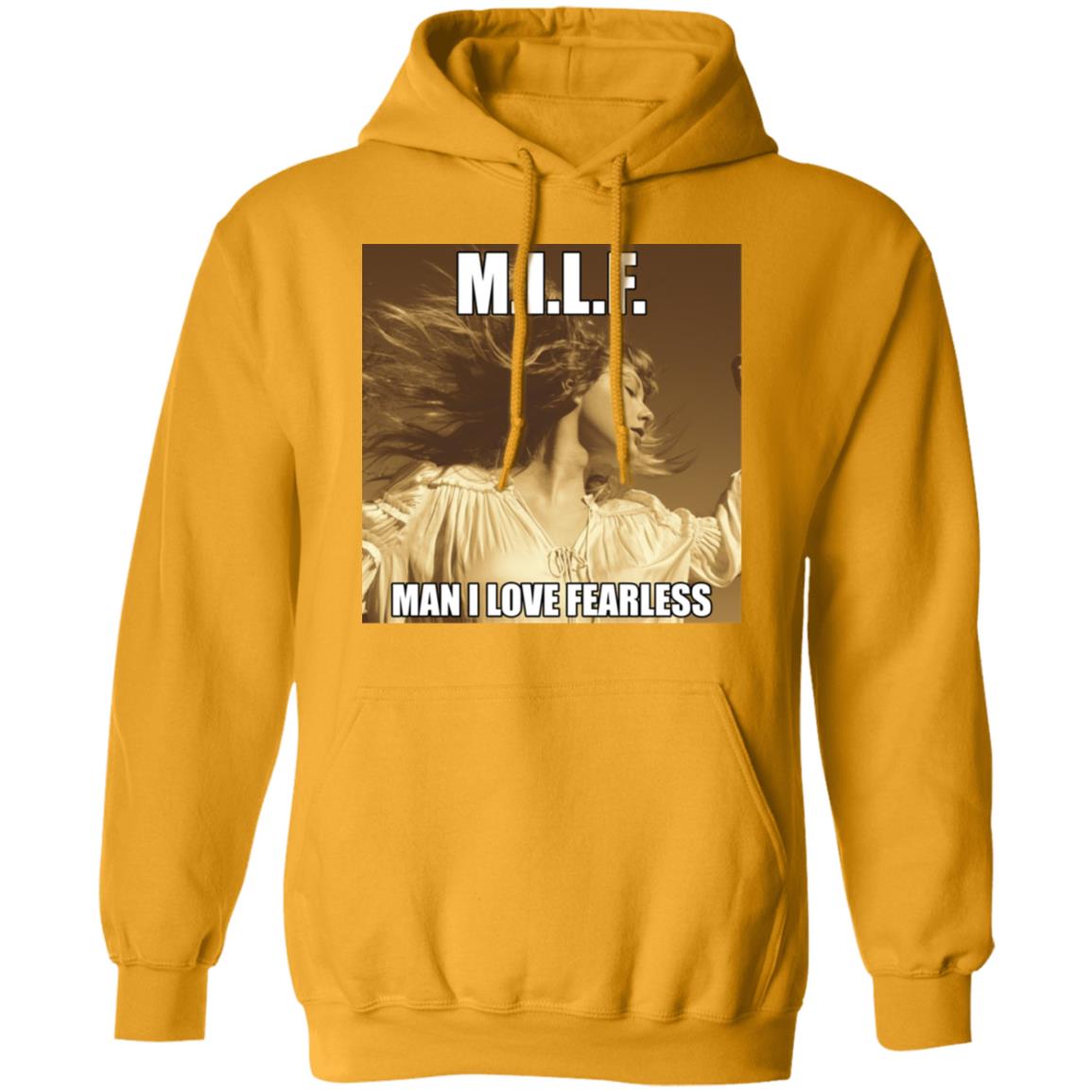 Milf Man I Love Fearless Shirt Hoodie Sweatshirt - Teechipus
