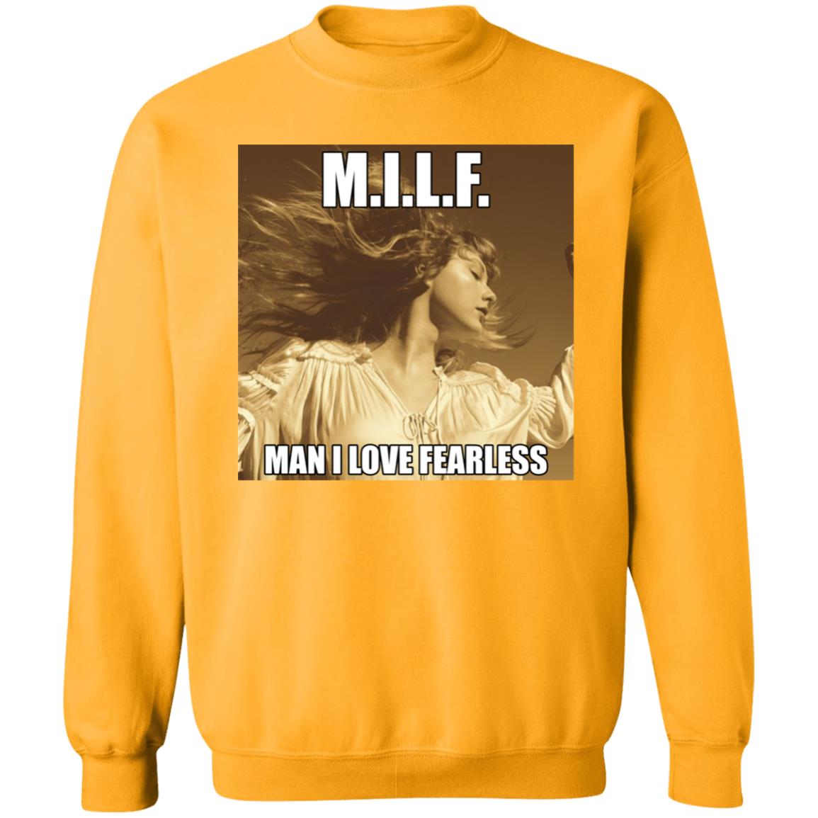 Milf Man I Love Fearless Shirt Hoodie Sweatshirt - Teechipus