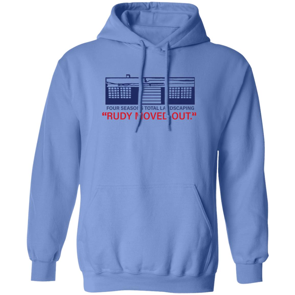 Kevin M.Kruse Four Seasons Total Landscaping Rudy Moved Out Shirt Hoodie sweatshirt - Teechipus