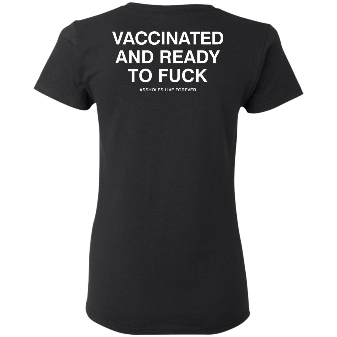 Vaccinated And Ready To Fuck Assholes Live Forever Hoodie Shirt Sweatshirt - Teechipus