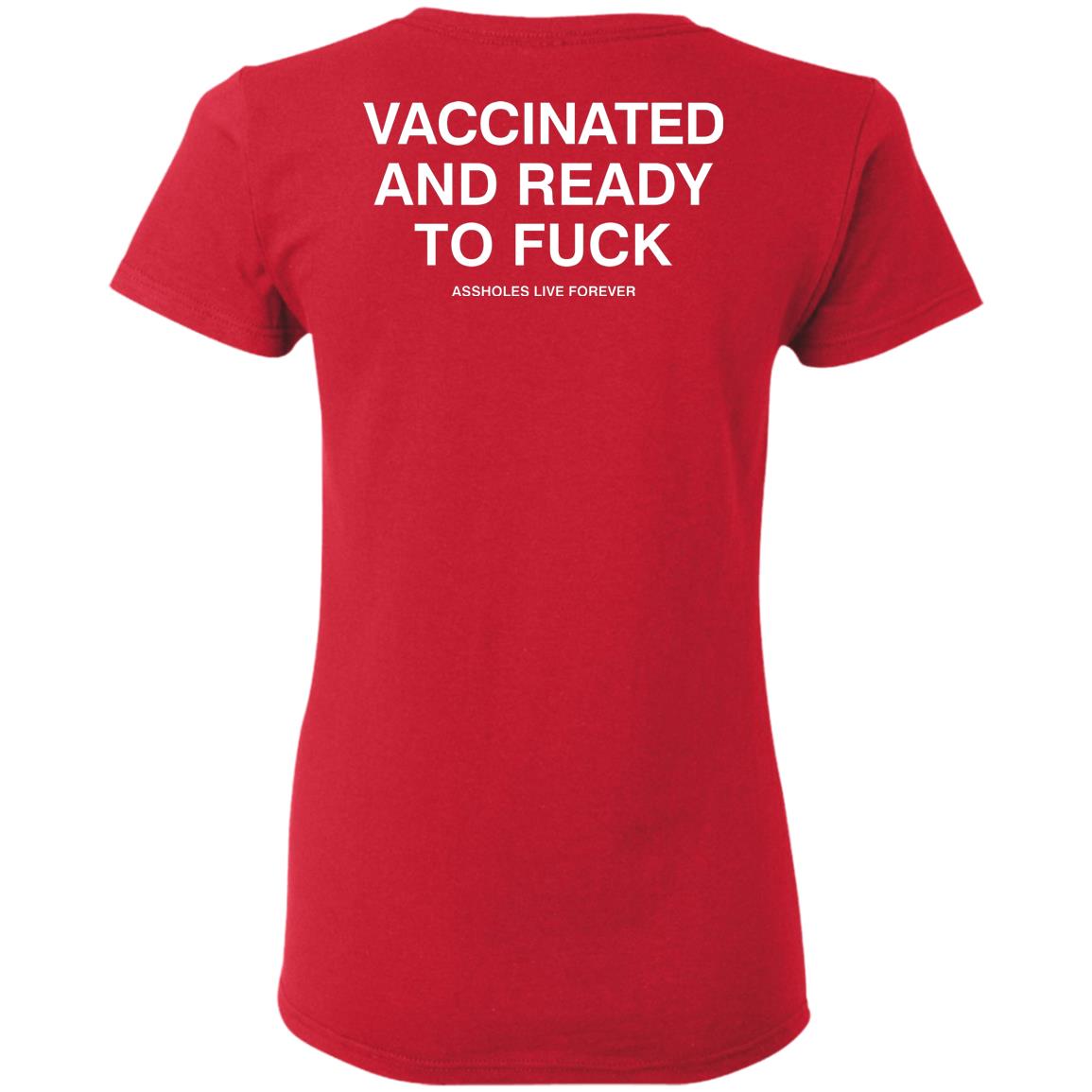 Vaccinated And Ready To Fuck Assholes Live Forever Hoodie Shirt Sweatshirt - Teechipus
