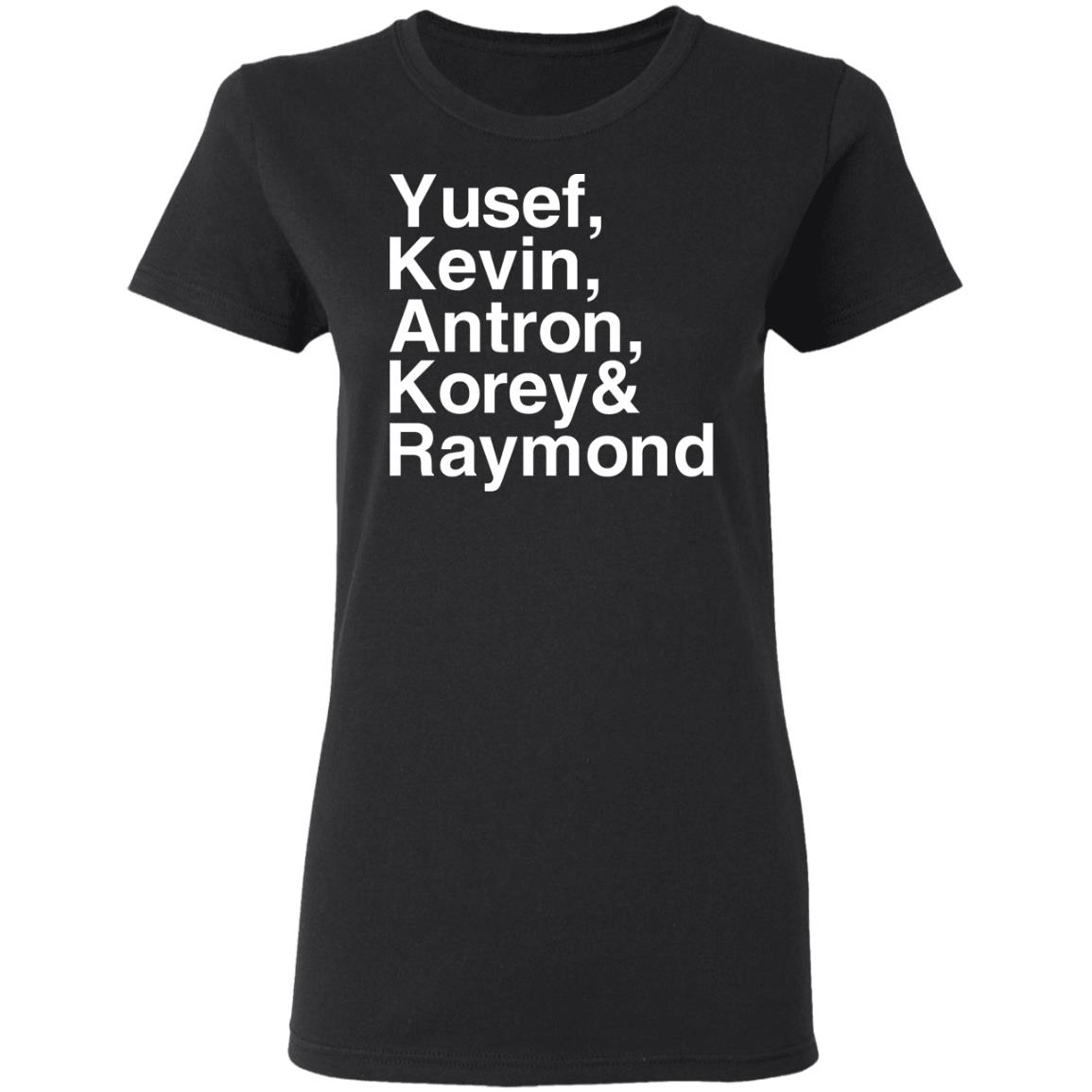 Yusef Kevin Antron Korey Raymond Shirt The Central Park Five Yusef Kevin Shirt Hoodie Sweatshirt - Teechipus