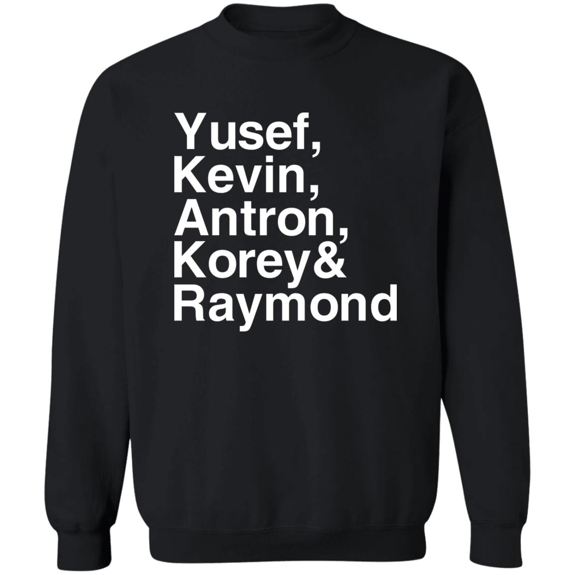 Yusef Kevin Antron Korey Raymond Shirt The Central Park Five Yusef Kevin Shirt Hoodie Sweatshirt - Teechipus