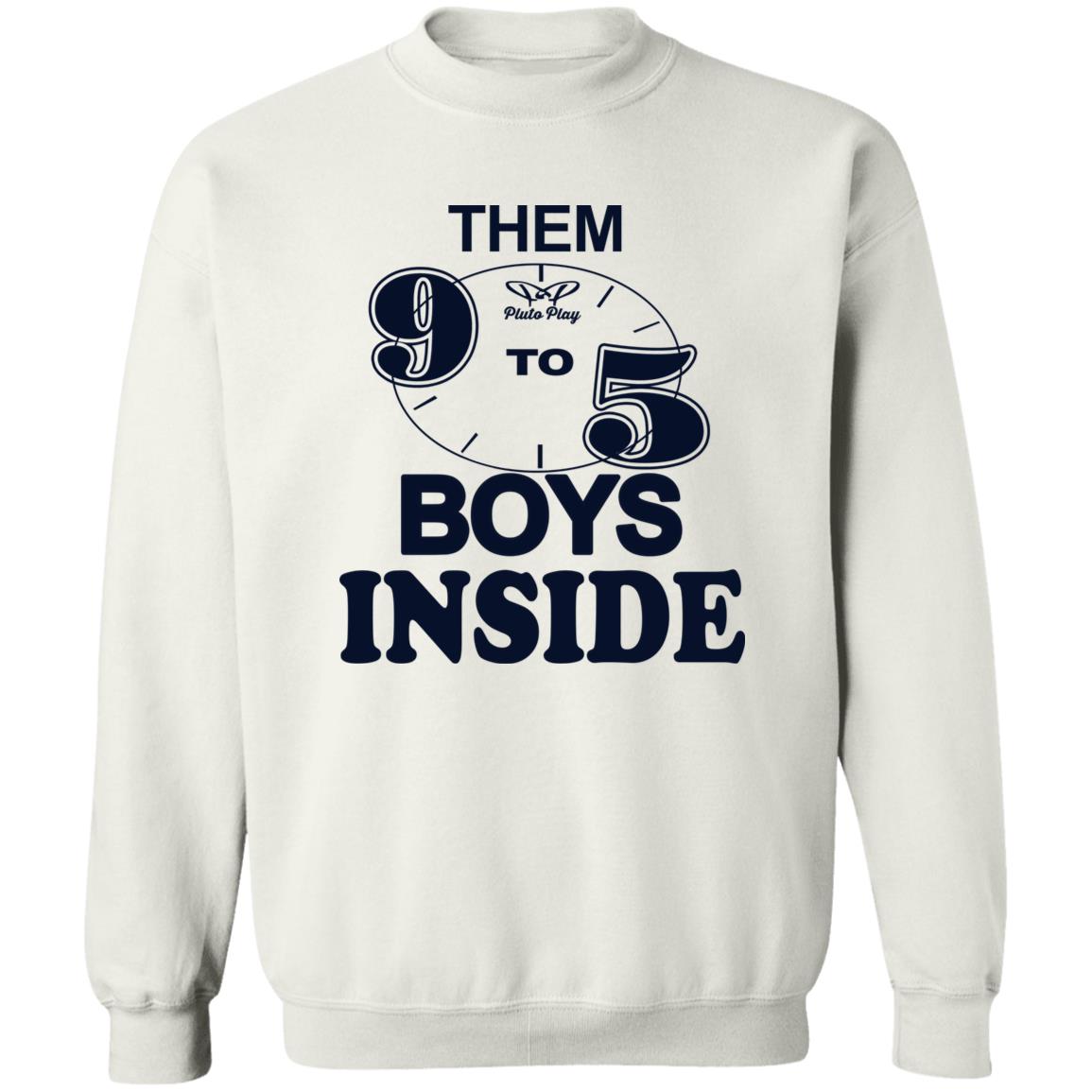 Them 9 To 5 Boys Inside Shirt Them Ppp Boys Outside Shirt Hoodie Sweatshirt - Teechipus