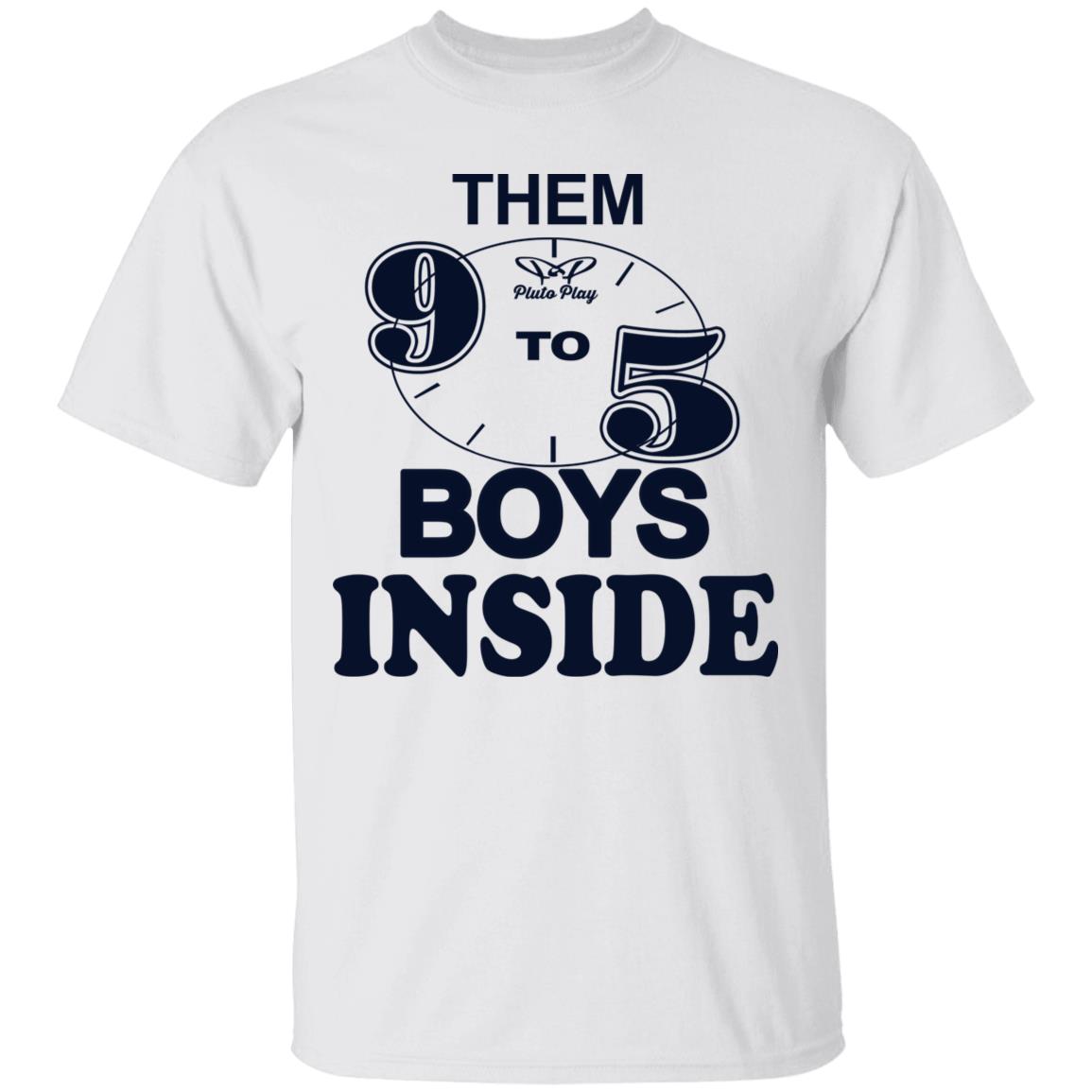 Them 9 To 5 Boys Inside Shirt Them Ppp Boys Outside Shirt Hoodie Sweatshirt - Teechipus