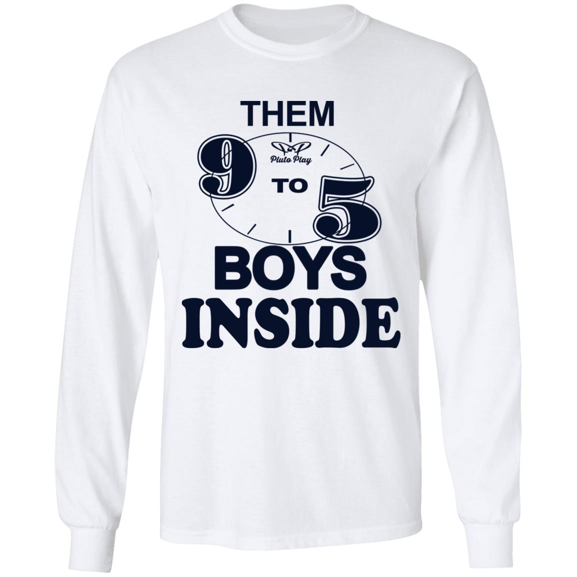 Them 9 To 5 Boys Inside Shirt Them Ppp Boys Outside Shirt Hoodie Sweatshirt - Teechipus
