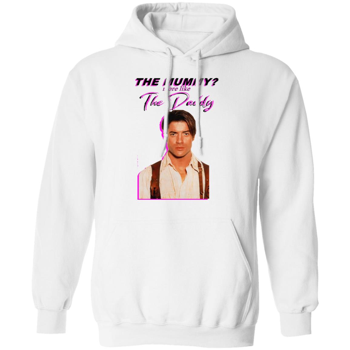Eddy Burback Brendan Fraser The Mummy More Like The Daddy Shirt Hoodie Sweatshirt - Teechipus