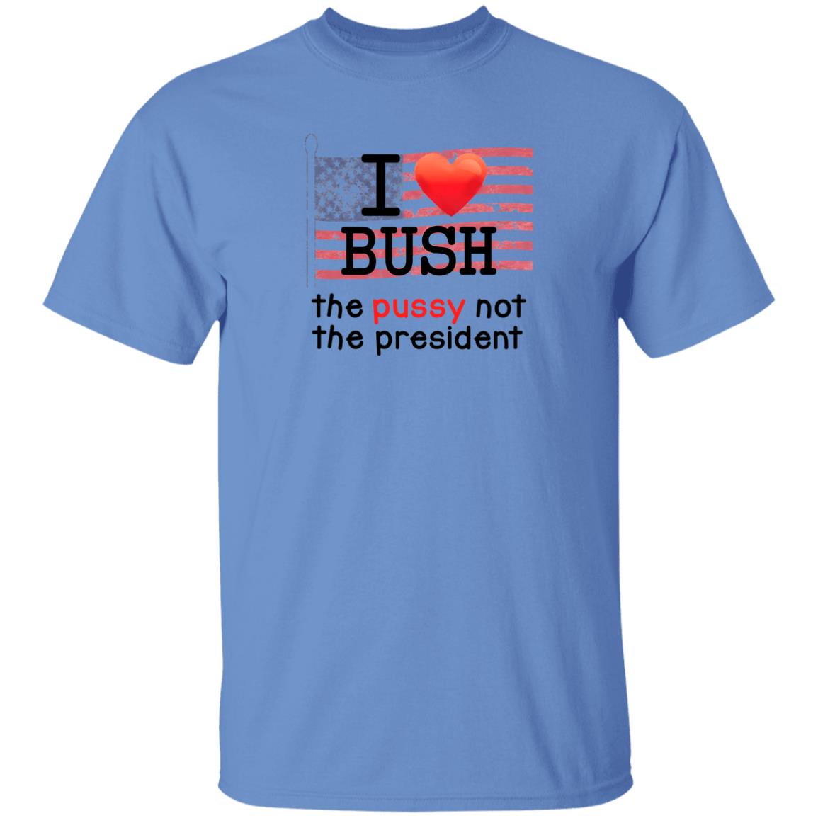 Replicaprop Store I Love Bush The Pussy Not The President Shirt Kumar's I Love Bush Shirt Hoodie Sweatshirt - Teechipus