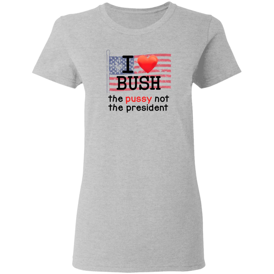 Replicaprop Store I Love Bush The Pussy Not The President Shirt Kumar's I Love Bush Shirt Hoodie Sweatshirt - Teechipus