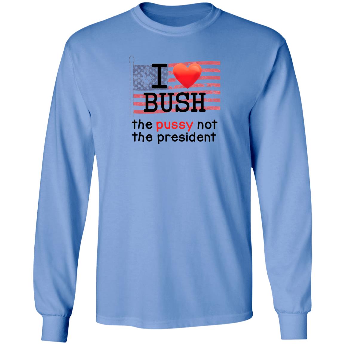 Replicaprop Store I Love Bush The Pussy Not The President Shirt Kumar's I Love Bush Shirt Hoodie Sweatshirt - Teechipus