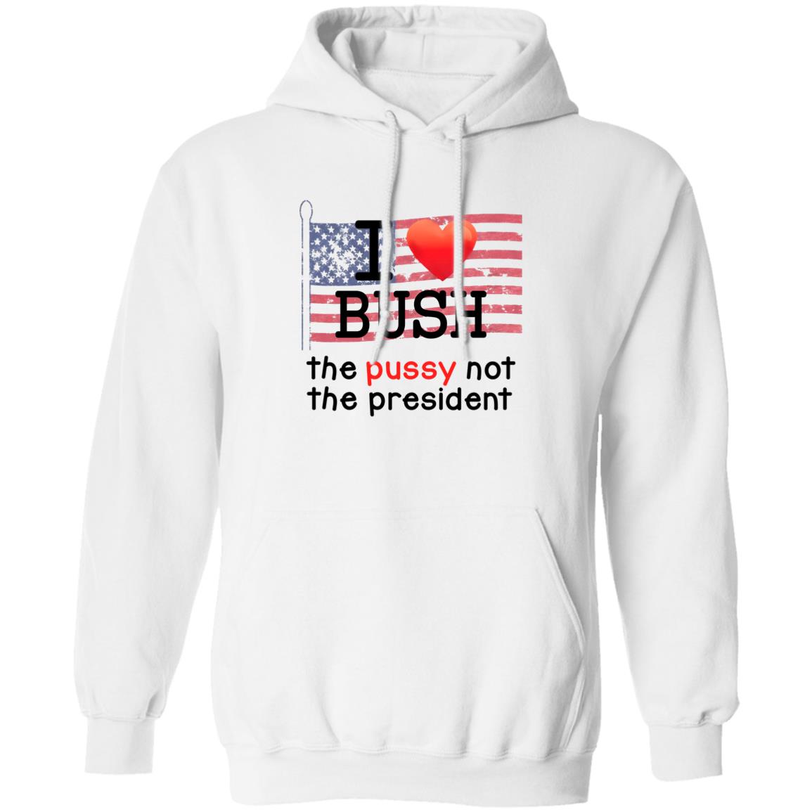 Replicaprop Store I Love Bush The Pussy Not The President Shirt Kumar's I Love Bush Shirt Hoodie Sweatshirt - Teechipus