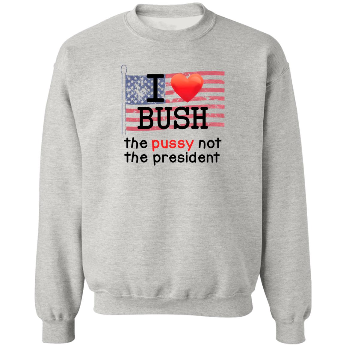 Replicaprop Store I Love Bush The Pussy Not The President Shirt Kumar's I Love Bush Shirt Hoodie Sweatshirt - Teechipus