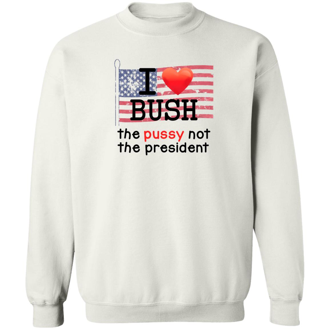 Replicaprop Store I Love Bush The Pussy Not The President Shirt Kumar's I Love Bush Shirt Hoodie Sweatshirt - Teechipus