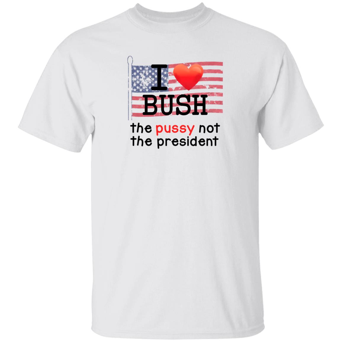 Replicaprop Store I Love Bush The Pussy Not The President Shirt Kumar's I Love Bush Shirt Hoodie Sweatshirt - Teechipus
