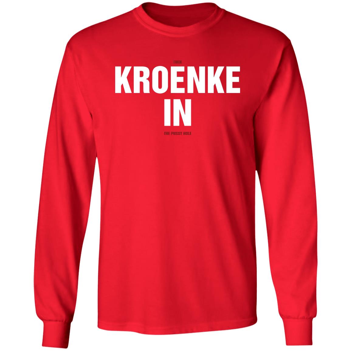 Kroenke In Shirt Fuck Kroenke In The Pussy Hole Shirt Big Cat Kroenke In Shirt Barstool Big Cat Kroenke In Shirt Hoodie Sweatshirt - Teechipus