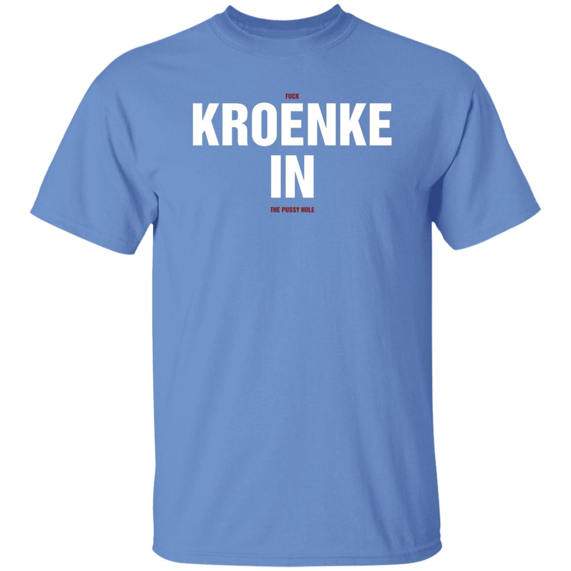 Kroenke In Shirt Fuck Kroenke In The Pussy Hole Shirt Big Cat Kroenke In Shirt Barstool Big Cat Kroenke In Shirt Hoodie Sweatshirt - Teechipus