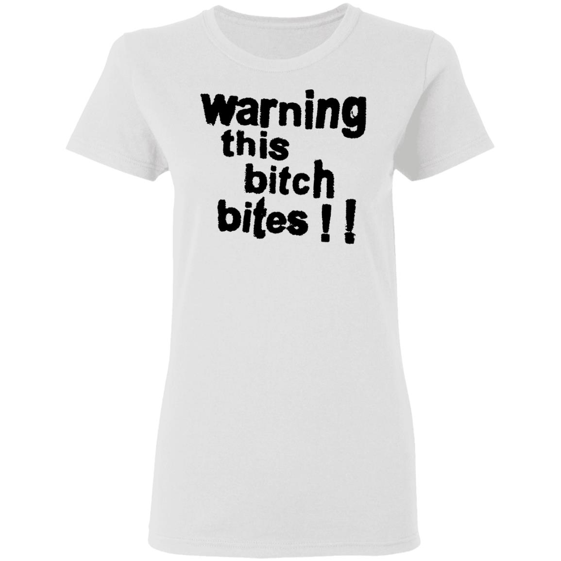 Warning This Bitch Bites Shirt Wear It Happy Shop Warning This Bitch Bites Shirt Hoodie Sweatshirt - Teechipus